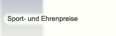 SPORT- UND EHRENPREISE